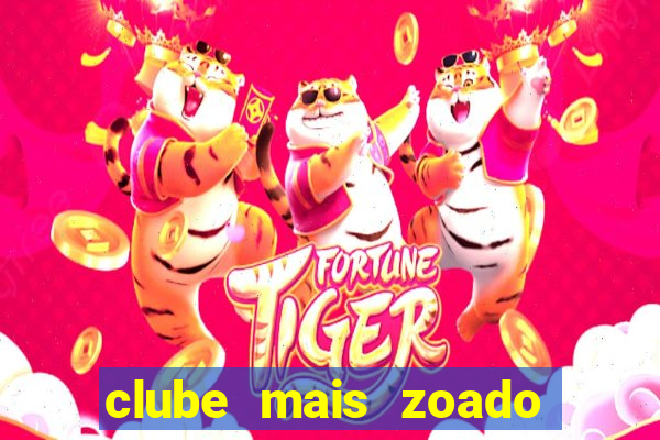 clube mais zoado do mundo